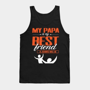 My Papa Is My Best Friend And Always Will Be Grandpa Father Tank Top